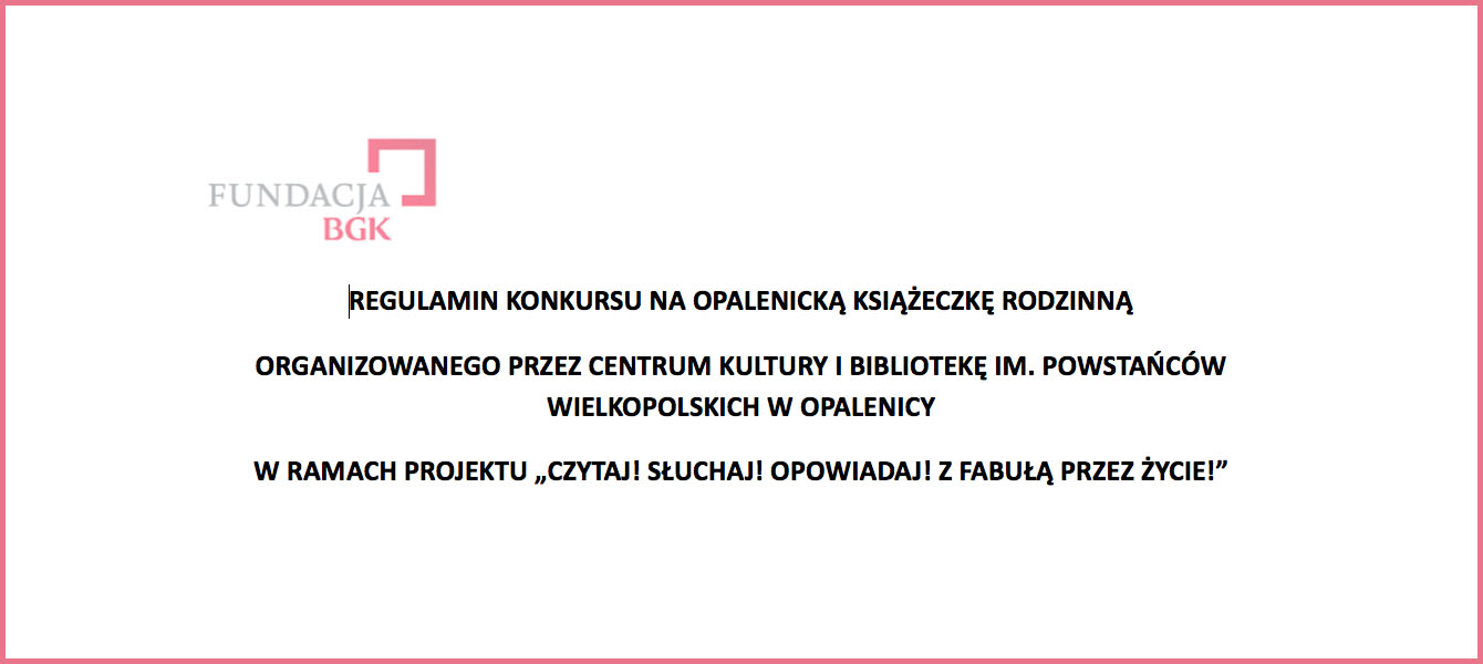 REGULAMIN KONKURSU NA OPALENICKĄ KSIĄŻECZKĘ RODZINNĄ