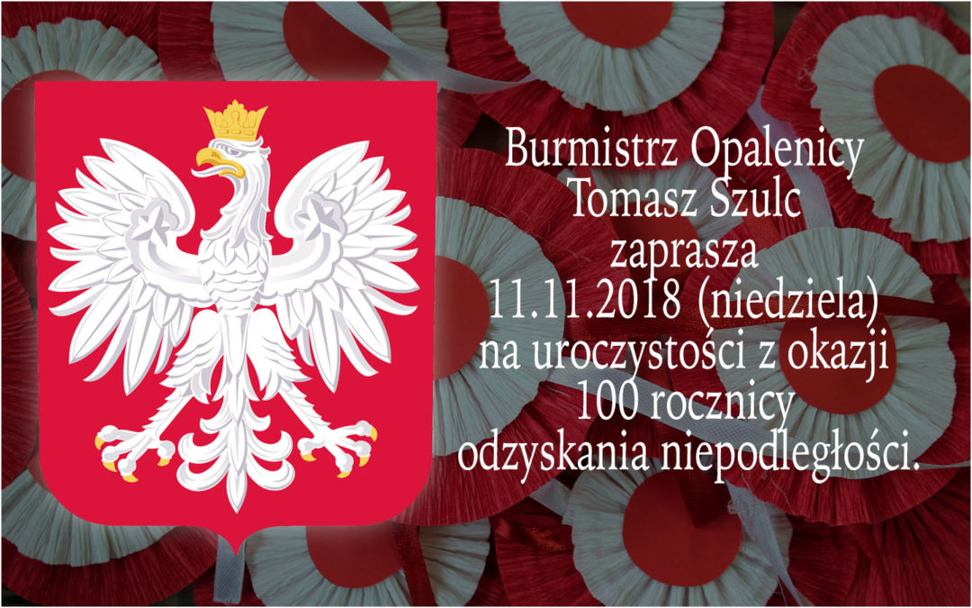 11.11.2018 – zaproszenie Burmistrza Opalenicy