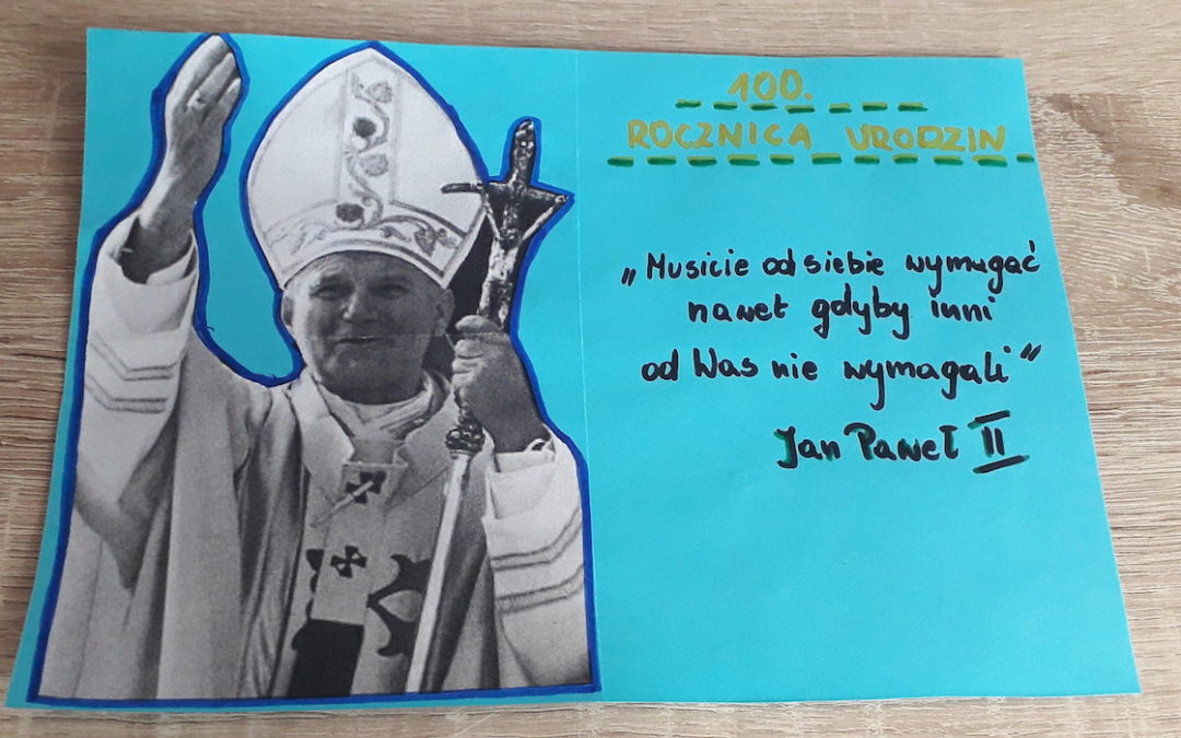 Na zawsze w Naszych Sercach – 100. Urodziny św. Jana Pawła II